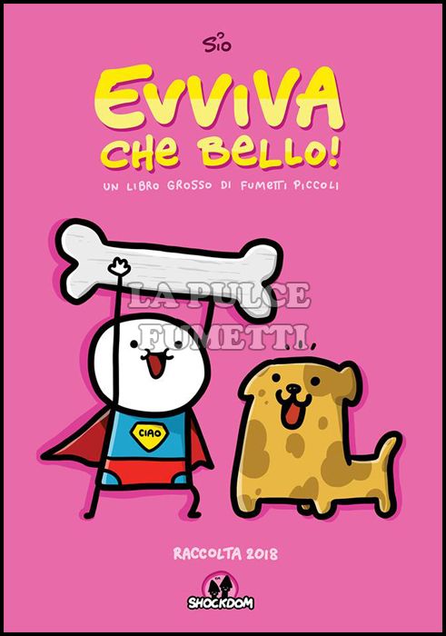 EVVIVA CHE BELLO! - UN LIBRO GROSSO DI FUMETTI PICCOLI 2018